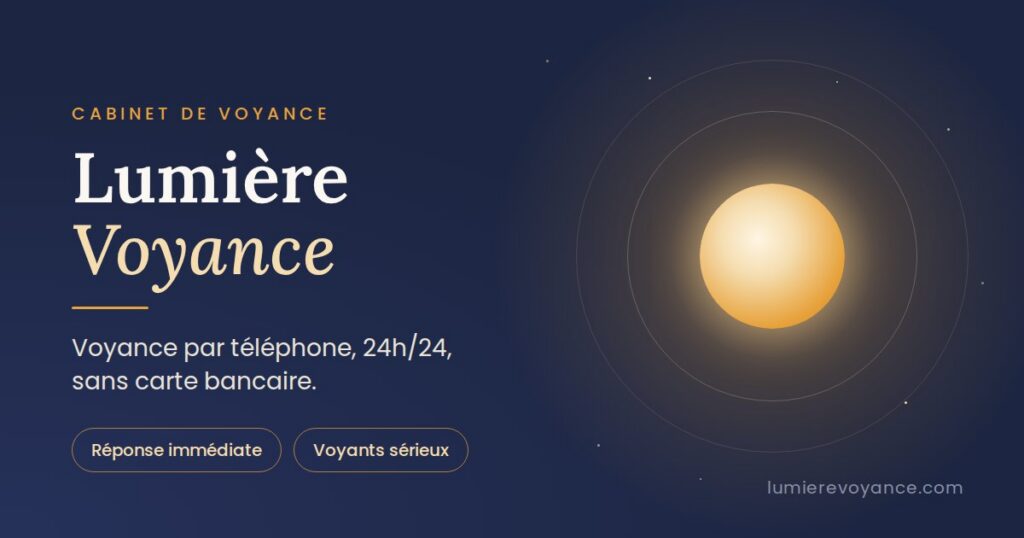 Lumière Voyance, cabinet de voyance par téléphone 24h/24 sans carte bancaire